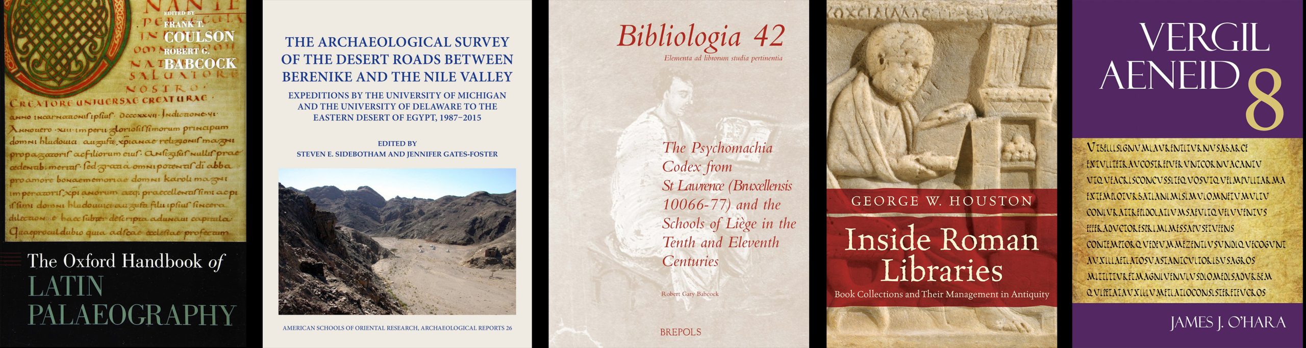 1. The Oxford Handbook of Latin Palaeography. 2. The Archaeology Survey of the Desert Roads between Berenike and the Nile Valley edited by Steven E. Sidebotham and Jennifer Gates-Foster. 3. Bibliogica 42: The Psychomania Codex from St. Laurence (Bruxellensis 10066-77) and the Schools of Liege in the Tenth and Eleventh Centuries by Robert Gary Babcock. 4. Inside Roman Libraries by George W. Houston. 5. Vergil: Aeneid 8 by James J. O'Hara.
