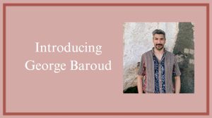 Banner displaying "Introducing George Baroud", featuring a picture of George Baroud.
